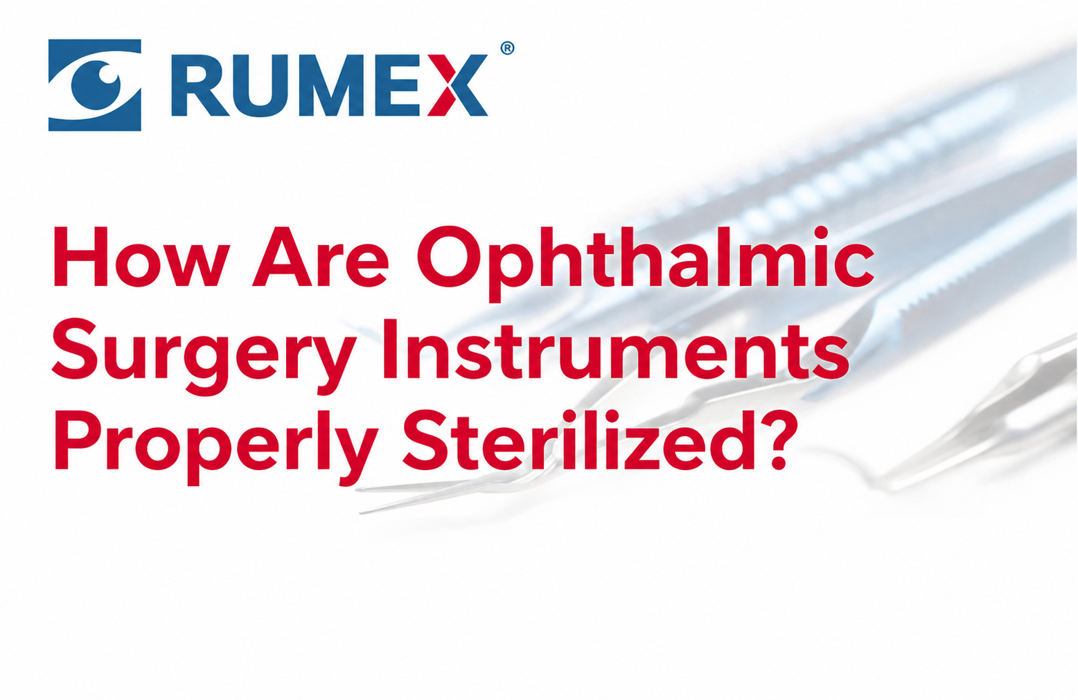 How Are Ophthalmic Surgery Instruments Properly Sterilized?