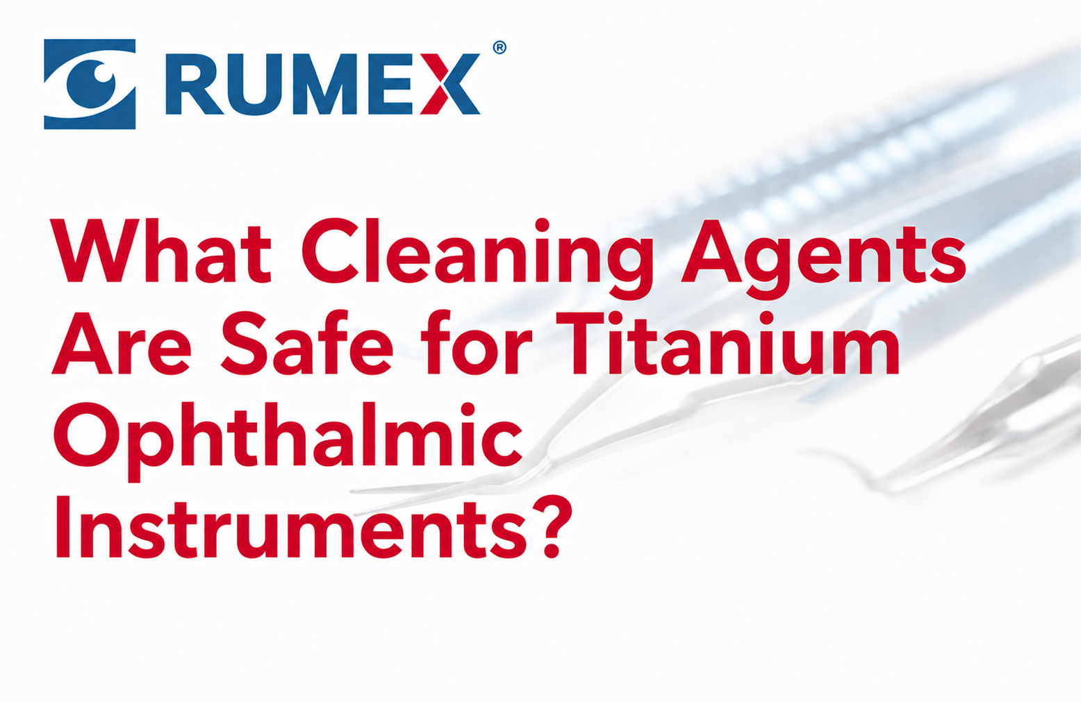 What Cleaning Agents Are Safe for Titanium Ophthalmic Instruments?